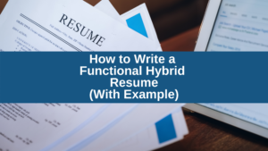 How to Write a Functional Hybrid Resume (with Example)